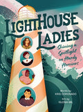 Cover Image for Lighthouse Ladies: Shining a Spotlight on Hardy Heroines -- Kris Coronado, Hardcover