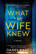 Cover Image for What the Wife Knew -- Darby Kane, Paperback