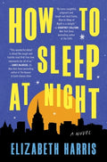 Cover Image for How to Sleep at Night -- Elizabeth Harris, Hardcover