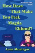 Cover Image for How Does That Make You Feel, Magda Eklund? -- Anna Montague, Paperback