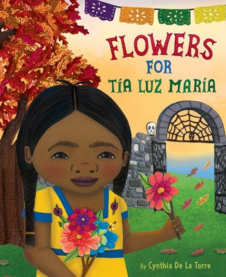 Cover Image for Flowers for Tía Luz María -- Cynthia de la Torre, Hardcover