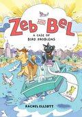 Cover Image for Zeb and Bel: A Case of Bird Problems: A Graphic Novel -- Rachel Elliott, Hardcover