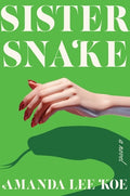 Cover Image for Sister Snake -- Amanda Lee Koe, Paperback