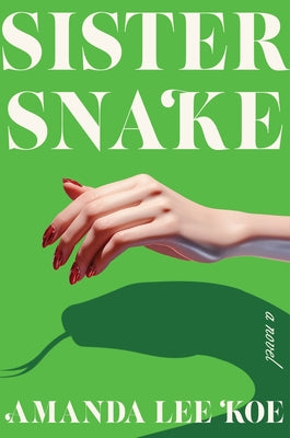 Cover Image for Sister Snake -- Amanda Lee Koe, Paperback