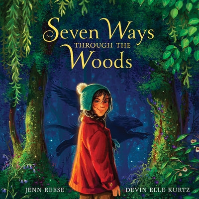 Cover Image for Seven Ways Through the Woods -- Jenn Reese, Hardcover