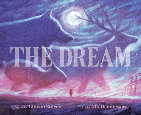 Cover Image for The Dream -- Gideon Sterer, Hardcover