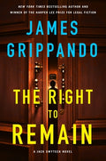 Cover Image for The Right to Remain: A Jack Swyteck Novel -- James Grippando, Hardcover
