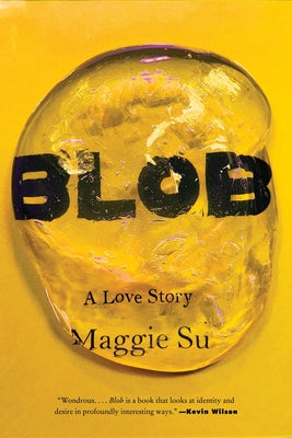 Cover Image for Blob: A Love Story -- Maggie Su, Hardcover