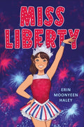 Cover Image for Miss Liberty -- Erin Moonyeen Haley, Hardcover