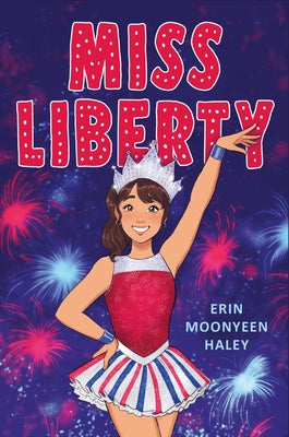 Cover Image for Miss Liberty -- Erin Moonyeen Haley, Hardcover
