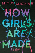 Cover Image for How Girls Are Made -- Mindy McGinnis, Hardcover
