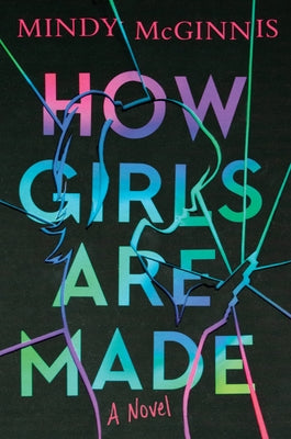 Cover Image for How Girls Are Made -- Mindy McGinnis, Hardcover