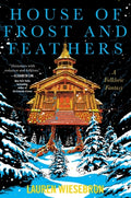 Cover Image for House of Frost and Feathers: A Folkloric Fantasy -- Lauren Wiesebron, Paperback