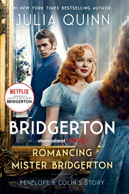 Cover Image for Romancing Mister Bridgerton [Tv Tie-In]: Penelope & Colin's Story, the Inspiration for Bridgerton Season Three -- Julia Quinn, Paperback