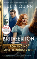 Cover Image for Romancing Mister Bridgerton [Tv Tie-In]: Penelope & Colin's Story, the Inspiration for Bridgerton Season Three -- Julia Quinn, Mass Market Paperback
