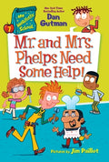 Cover Image for My Weirdtastic School #7: Mr. and Mrs. Phelps Need Some Help! -- Dan Gutman, Paperback