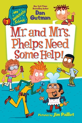 Cover Image for My Weirdtastic School #7: Mr. and Mrs. Phelps Need Some Help! -- Dan Gutman, Paperback