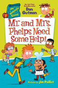 Cover Image for My Weirdtastic School #7: Mr. and Mrs. Phelps Need Some Help! -- Dan Gutman, Hardcover