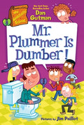 Cover Image for My Weirdtastic School #8: Mr. Plummer Is Dumber! -- Dan Gutman, Paperback