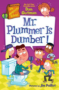 Cover Image for My Weirdtastic School #8: Mr. Plummer Is Dumber! -- Dan Gutman, Hardcover