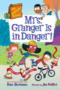Cover Image for My Weirdtastic School #10: Mrs. Granger Is in Danger! -- Dan Gutman, Paperback