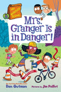 Cover Image for My Weirdtastic School #10: Mrs. Granger Is in Danger! -- Dan Gutman, Hardcover