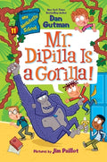 Cover Image for My Weirdtastic School #11: Mr. Dipilla Is a Gorilla! -- Dan Gutman, Hardcover