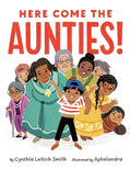 Cover Image for Here Come the Aunties! -- Cynthia Leitich Smith, Hardcover