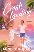 Cover Image for Crash Landing -- Annie McQuaid, Paperback
