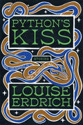 Cover Image for Python's Kiss: Stories -- Louise Erdrich, Hardcover