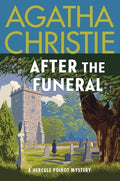 Cover Image for After the Funeral: A Hercule Poirot Mystery: The Official Authorized Edition -- Agatha Christie, Paperback