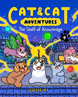 Cover Image for Cat & Cat Adventures: The Staff of Knowledge: A Graphic Novel -- Susie Yi, Hardcover