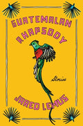 Cover Image for Guatemalan Rhapsody: Stories -- Jared Lemus, Hardcover