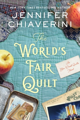 Cover Image for The World's Fair Quilt: An ELM Creek Quilts Novel -- Jennifer Chiaverini, Hardcover