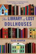 Cover Image for The Library of Lost Dollhouses -- Elise Hooper, Paperback