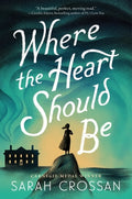 Cover Image for Where the Heart Should Be -- Sarah Crossan, Hardcover