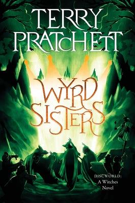 Cover Image for Wyrd Sisters: A Discworld Novel -- Terry Pratchett, Paperback