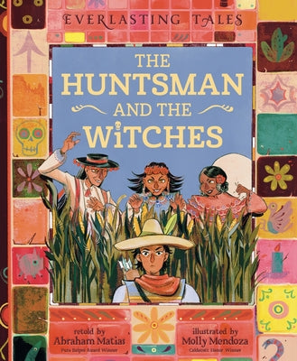 Cover Image for The Huntsman and the Witches -- Abraham Matias, Hardcover