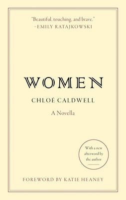 Cover Image for Women: A Novella -- Chloe Caldwell, Paperback