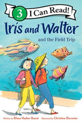 Cover Image for Iris and Walter and the Field Trip -- Elissa Haden Guest, Hardcover
