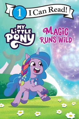 Cover Image for My Little Pony: Magic Runs Wild -- Hasbro, Paperback