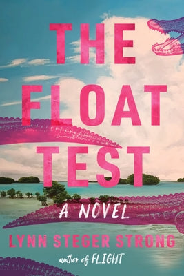 Cover Image for The Float Test -- Lynn Steger Strong, Hardcover