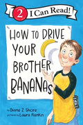 Cover Image for How to Drive Your Brother Bananas -- Diane Z. Shore, Paperback