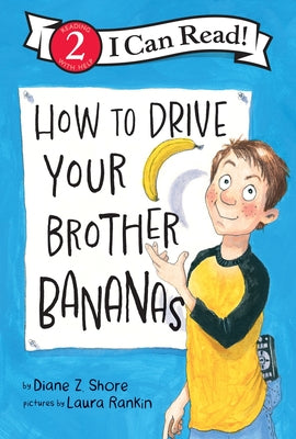Cover Image for How to Drive Your Brother Bananas -- Diane Z. Shore, Hardcover