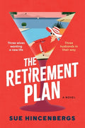 Cover Image for The Retirement Plan -- Sue Hincenbergs, Hardcover