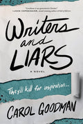 Cover Image for Writers and Liars -- Carol Goodman, Paperback