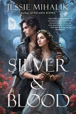 Cover Image for Silver & Blood -- Jessie Mihalik, Paperback