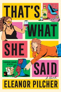 Cover Image for That's What She Said -- Eleanor Pilcher, Paperback