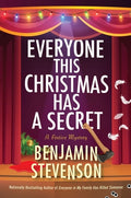 Cover Image for Everyone This Christmas Has a Secret: A Festive Mystery -- Benjamin Stevenson, Hardcover