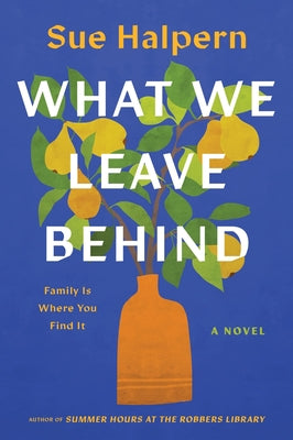 Cover Image for What We Leave Behind -- Sue Halpern, Paperback